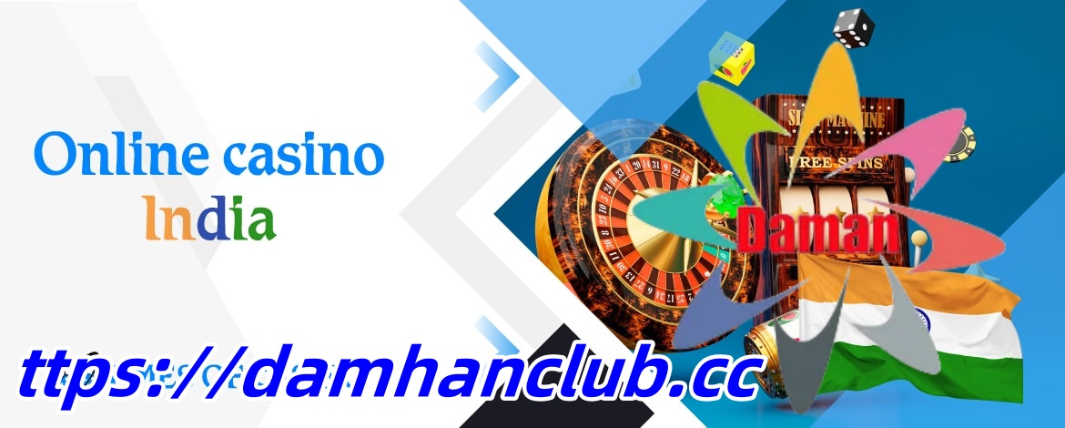 The Ultimate Paradise for Indian Gamblers – Damanclub.cc Casino and Indian Online Slots